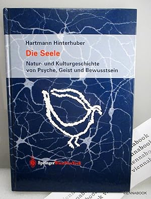 Die Seele. Natur- und Kulturgeschichte von Psyche, Geist und Bewusstsein.