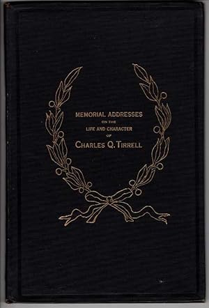 Charles Q. Tirrell Memorial Addresses: Delivered in the House of Representatives and senate of Th...