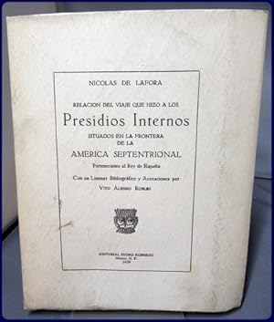 RELACION DEL VIAJE QUE HIZO A LOS PRESIDIOS INTERNOS SITUADOS EN LA FRONTERA DE LA AMERICA SEPTEN...