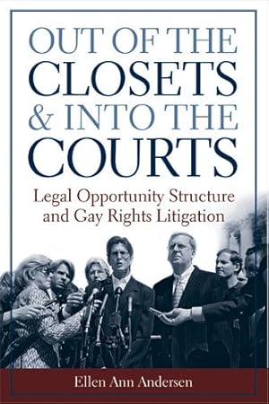 Seller image for Out of the Closets & into the Courts : Legal Opportunity Structure and Gay Rights Litigation for sale by GreatBookPrices