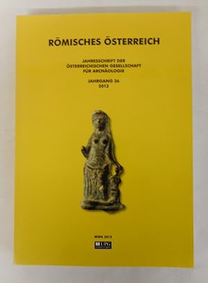 Bild des Verkufers fr Rmisches sterreich. Jahresschrift der sterreichischen Gesellschaft fr Archologie, Jahrgang 36 (2013). zum Verkauf von Der Buchfreund