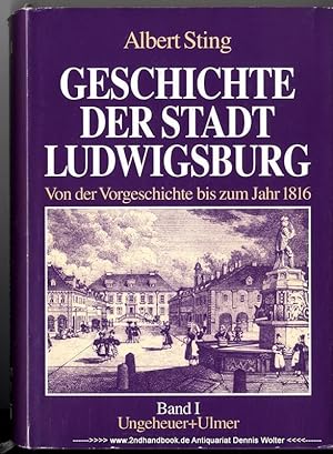 Bild des Verkufers fr Geschichte der Stadt Ludwigsburg. Bd. 1., Von der Vorgeschichte bis zum Jahr 1816 zum Verkauf von Dennis Wolter