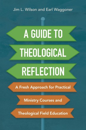 Bild des Verkufers fr A Guide to Theological Reflection: A Fresh Approach for Practical Ministry Courses and Theological Field Education zum Verkauf von ChristianBookbag / Beans Books, Inc.