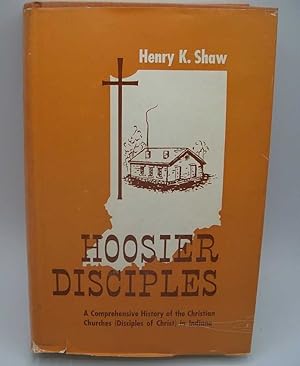 Seller image for Hoosier Disciples: A Comprehensive History of the Christian Churches (Disciples of Christ) in Indiana for sale by Easy Chair Books