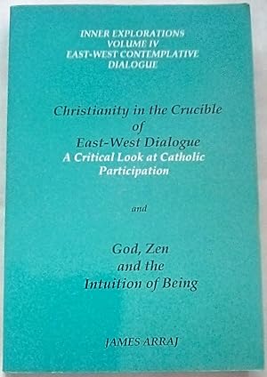 Christianity in the Crucible of East-West Dialogue / God, Zen and the Intuition of Being (2 Volum...