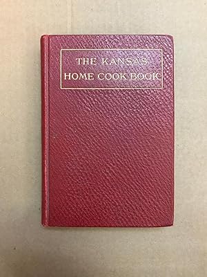 The Kansas Home Cook-Book: Consisting of Recipes Contributed By Ladies of Leavenworth and Other C...