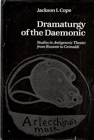Dramaturgy of the Daemonic: Studies in Antigeneric Theater from Ruzante to Grimaldi