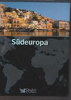 Bild des Verkufers fr Sdeuropa. Die Welt entdecken - die Welt erleben. zum Verkauf von Ant. Abrechnungs- und Forstservice ISHGW