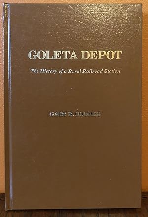 GOLETA DEPOT. The History of a Rural Railroad Station