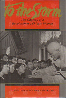 Bild des Verkufers fr To the Storm. The Odyssey of a Revolutionary Chinese Woman. zum Verkauf von Asia Bookroom ANZAAB/ILAB