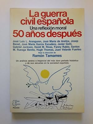 Imagen del vendedor de La guerra civil espanola Une reflexin moral 50 anos despues (Un analisis sereno e imparcial del mas duro periodo historico y de sus secuelas en la sociedad espanola) a la venta por Antiquariat Smock