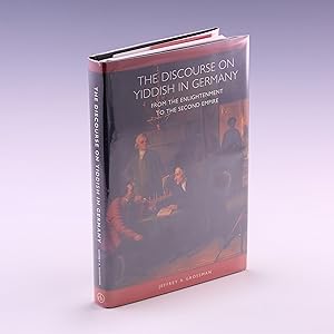 Image du vendeur pour The Discourse on Yiddish in Germany from the Enlightenment to the Second Empire (Studies in German Literature Linguistics and Culture) mis en vente par Salish Sea Books