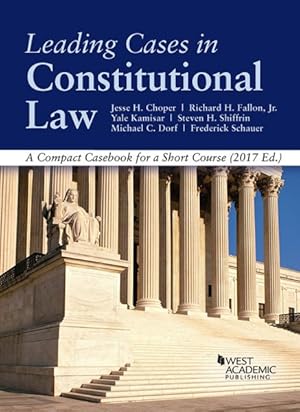 Immagine del venditore per Leading Cases in Constitutional Law, a Compact Casebook for a Short Course 2017 venduto da GreatBookPrices