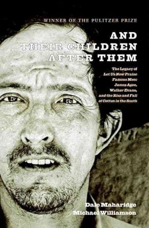 Imagen del vendedor de And Their Children After Them : The Legacy Of Let Us Now Praise Famous Men : James Agee, Walker Evans, and the Rise and Fall of Cotton in the South a la venta por GreatBookPrices