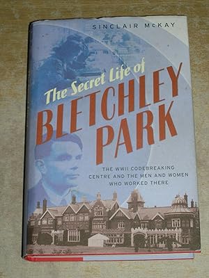 Seller image for Secret Life of Bletchley Park: In the Words of the Men and Women Who Worked There for sale by Neo Books