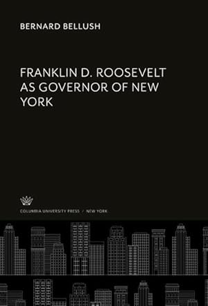 Image du vendeur pour Franklin D. Roosevelt as Governor of New York mis en vente par BuchWeltWeit Ludwig Meier e.K.