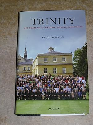 Seller image for Trinity: 450 Years of an Oxford College Community for sale by Neo Books