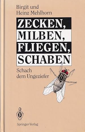 Seller image for Zecken, Milben, Fliegen, Schaben : Schach dem Ungeziefer. for sale by Versandantiquariat Nussbaum