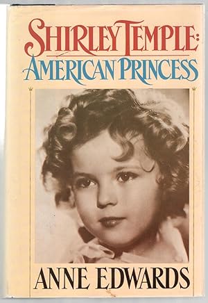 Bild des Verkufers fr Shirley Temple: American Princess zum Verkauf von Between the Covers-Rare Books, Inc. ABAA
