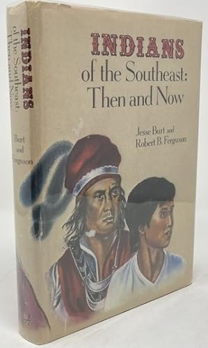 Image du vendeur pour Indians of the Southeast: Then and Now mis en vente par Oddfellow's Fine Books and Collectables