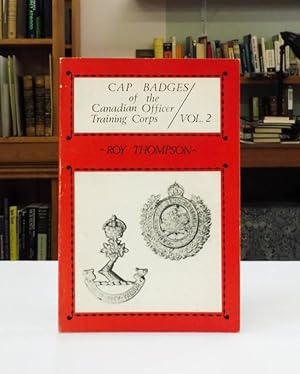 Seller image for Cap Badges of the Canadian Officer Training Corps Vol 2 for sale by Back Lane Books