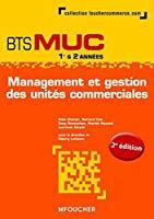 Image du vendeur pour Management Et Gestion Des Units Commerciales, Bts Muc 1re & 2e Annes mis en vente par RECYCLIVRE