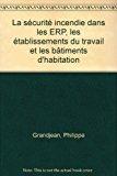 Bild des Verkufers fr La Scurit Incendie Dans Les Erp, Les tablissements Du Travail Et Les Btiments D'habitation zum Verkauf von RECYCLIVRE