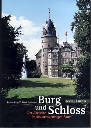 Seller image for Burg und Schloss. Der Adelssitz im deutschsprachigen Raum. for sale by Fundus-Online GbR Borkert Schwarz Zerfa