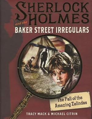 Seller image for The Fall of the Amazing Zalindas (Sherlock Holmes and the Baker Street Irregulars) for sale by Kenneth A. Himber
