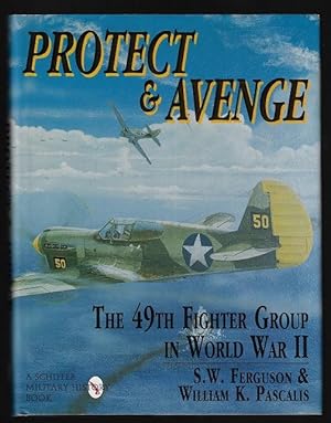 Seller image for Protect & Avenge: The 49th Fighter Group in World War II for sale by Nighttown Books