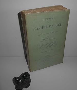 L'escadre de l'Amiral Courbet. Notes et souvenirs. Neuvième édition. Paris. Berger-Levrault et Ci...