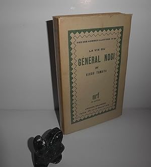 La vie du général Nogi. Collection Vies des hommes illustres N°66 - NRF Gallimard. Paris. 1931.