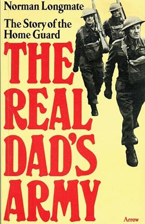 Seller image for THE REAL DAD'S ARMY : THE STORY OF THE HOME GUARD for sale by Paul Meekins Military & History Books