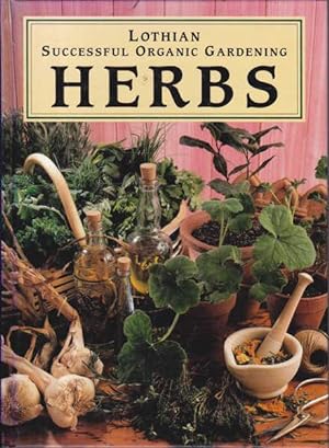Immagine del venditore per Lothian Successful Organic Gardening: Herbs (Lothian Successful Organic Gardening) venduto da Goulds Book Arcade, Sydney