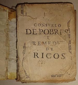 Consuelo De Pobres y Remedio De Ricos : Dividido En Tres Partes