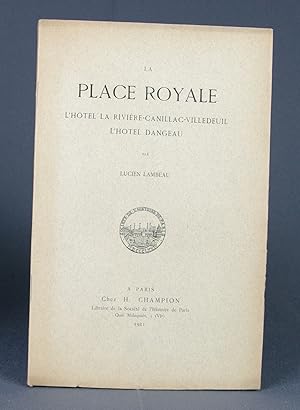 Seller image for La Place royale. L'Htel La Rivire-Canillac-Villedeuil, l'Htel Dangeau for sale by Livres d'Antan