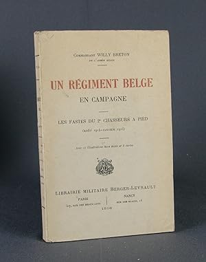 Imagen del vendedor de Un rgiment belge en campagne. Les fastes du 2e chasseurs  pied (aot 1914 - janvier 1915). a la venta por Livres d'Antan