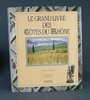 Imagen del vendedor de Le Grand Livre des Ctes-du-Rhne a la venta por Livres d'Antan