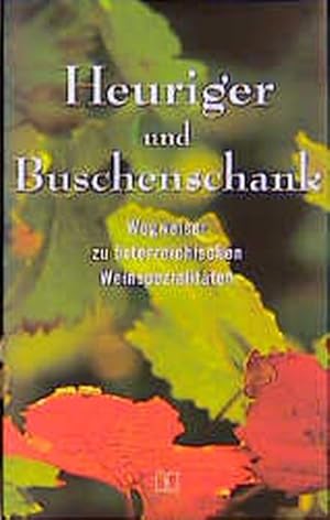 Bild des Verkufers fr Heuriger und Buschenschank. Wegweiser zu sterreichischen Weinspezialitten zum Verkauf von Gerald Wollermann