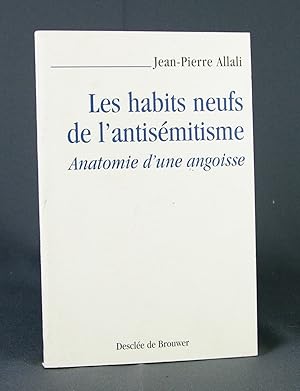 Bild des Verkufers fr Les habits neufs de l'antismitisme. Anantomie d'une angoisse zum Verkauf von Livres d'Antan