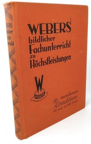 Bild des Verkufers fr Webers bildlicher Fachunterricht zu Hchstleistungen in moderner Konditorei. zum Verkauf von Rnnells Antikvariat AB