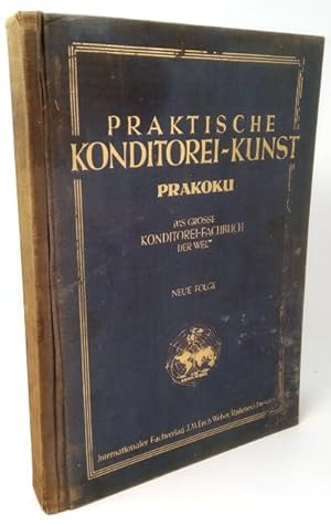 Seller image for Praktische Konditorei-Kunst, Pra-Ko-Ku. Das groe Konditorei-Fachbuch der Welt. for sale by Rnnells Antikvariat AB