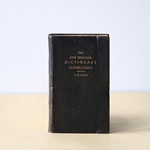 The Five Thousand Dictionary Chinese-English. A Pocket Dictionary and Index to the Character Card...