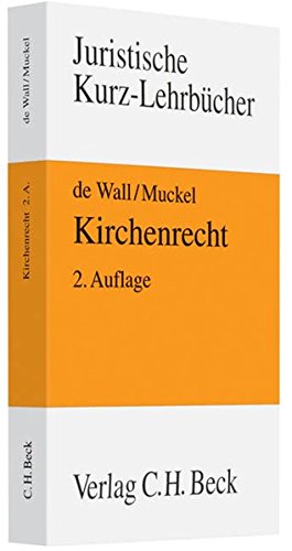 Seller image for Kirchenrecht : ein Studienbuch. von Heinrich de Wall und Stefan Muckel / Juristische Kurz-Lehrbcher for sale by Antiquariat Johannes Hauschild