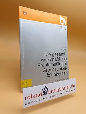 Bild des Verkufers fr Die gesamtwirtschaftliche Problematik der Arbeitsunfallfolgekosten - Forschungsbericht Nr. 108 zum Verkauf von Roland Antiquariat UG haftungsbeschrnkt