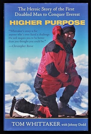 Immagine del venditore per Higher Purpose : The Heroic Story of the First Disabled Man to Conquer Everest. venduto da Antiquariat Peda