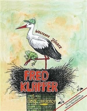 Fred Klapper. Ein humorvolles, feines Storchenbuch.
