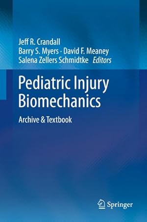 Bild des Verkufers fr Pediatric Injury Biomechanics: Archive & Textbook : Archive & Textbook zum Verkauf von AHA-BUCH