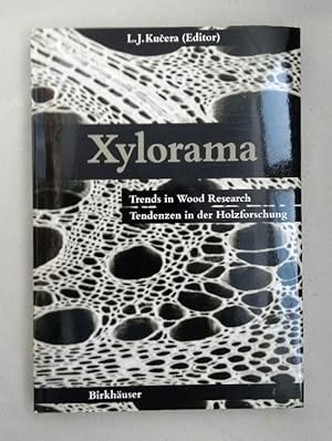 Xylorama: Trends in Wood Research / Tendenzen in der Holzforschung.