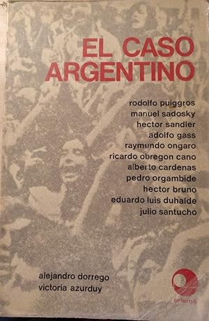 Seller image for EL CASO ARGENTINO. HABLAN SUS PROTAGONISTAS. for sale by Libreria Lopez de Araujo